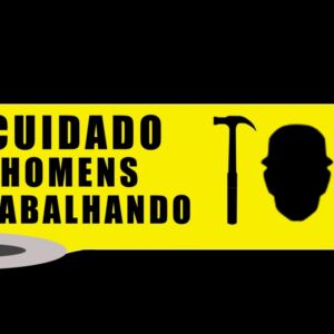 FAIXA DE SINALIZAÇÃO E SEGURANÇA CUIDADO HOMENS TRABALHANDO