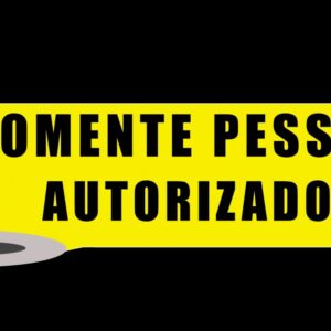 FAIXA DE SINALIZAÇÃO E SEGURANÇA SOMENTE PESSOAL AUTORIZADO